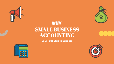 Why Small Business Accounting is Your First Step to Success